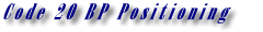 Code 20 BP Positioning