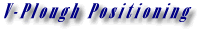 V-Plough Positioning